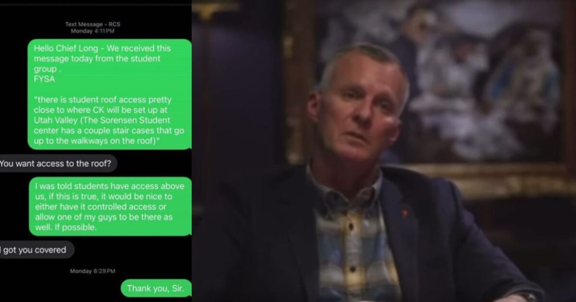 BOMBSHELL: Charlie Kirk’s Head of Security Releases Text Messages Showing UVU Police Chief Promised ‘I Got You Covered’ Regarding Rooftop Vulnerabilities
