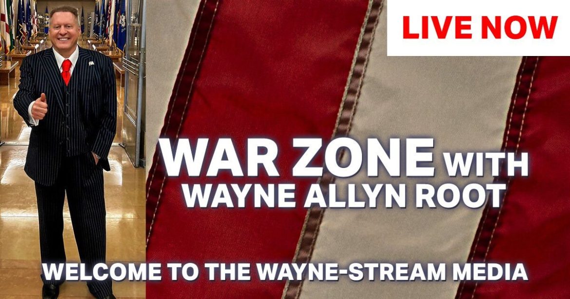 Watch Live: The WAR Zone Podcast With Wayne Allyn Root Presented by The Gateway Pundit-Noem Out at DHS and More!