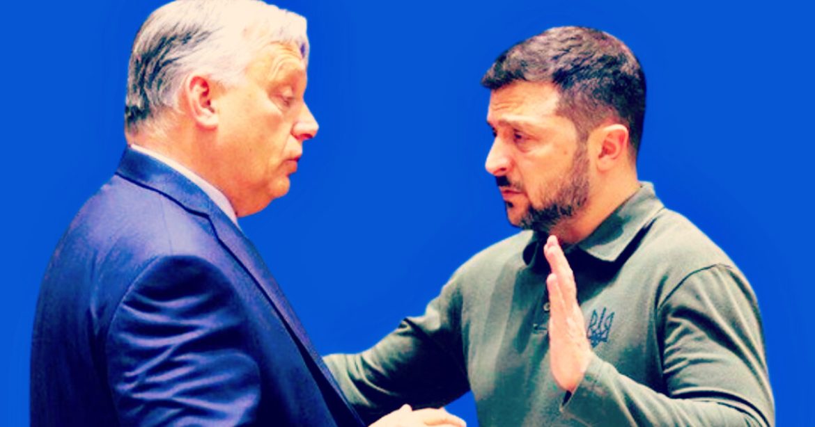 European Union Issues Half-Hearted Criticism of Zelensky After He Threatens To Unleash Ukrainian Military Against Hungary’s Orbán, Showing Brussels Actually Supports Kiev